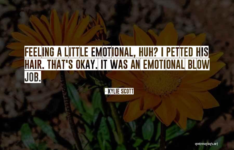 Blow It Quotes By Kylie Scott Blow It Quotes By Kylie Scott