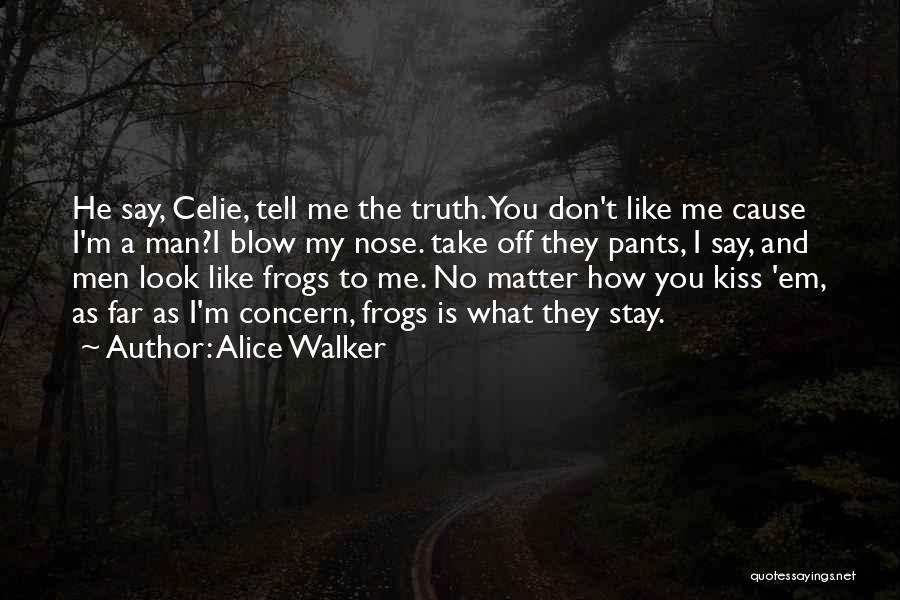 Blow Me A Kiss Quotes By Alice Walker