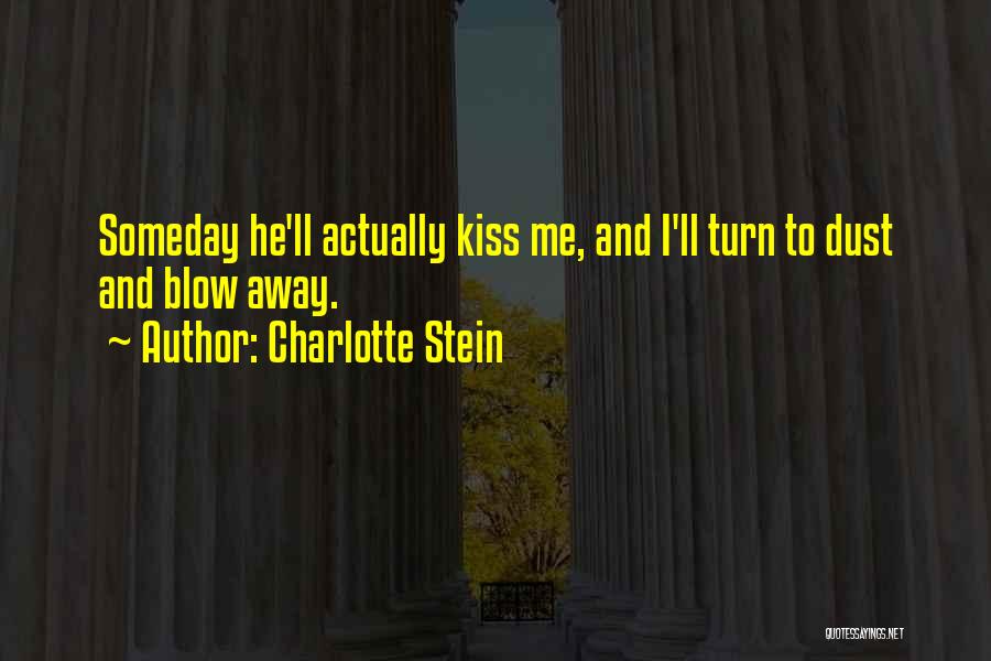 Blow Me A Kiss Quotes By Charlotte Stein