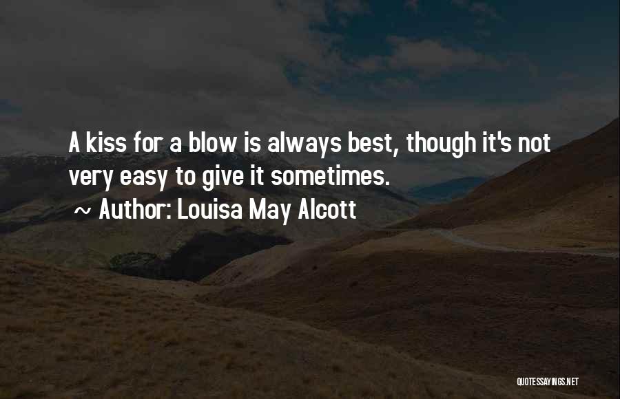 Blow Me A Kiss Quotes By Louisa May Alcott