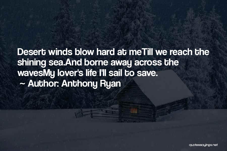 Blow Me Away Quotes By Anthony Ryan