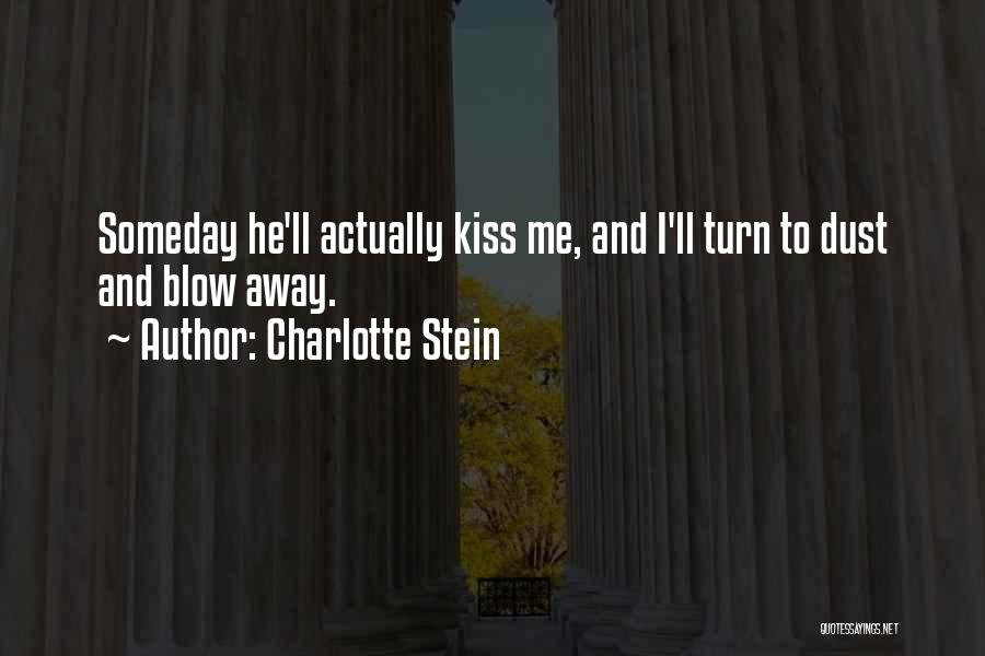 Blow Me Away Quotes By Charlotte Stein