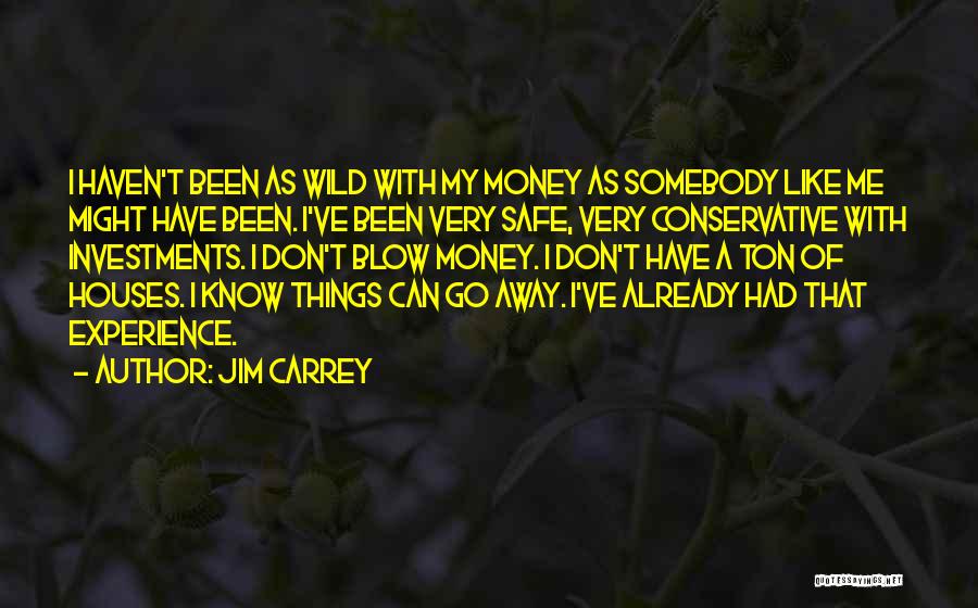 Blow Me Away Quotes By Jim Carrey