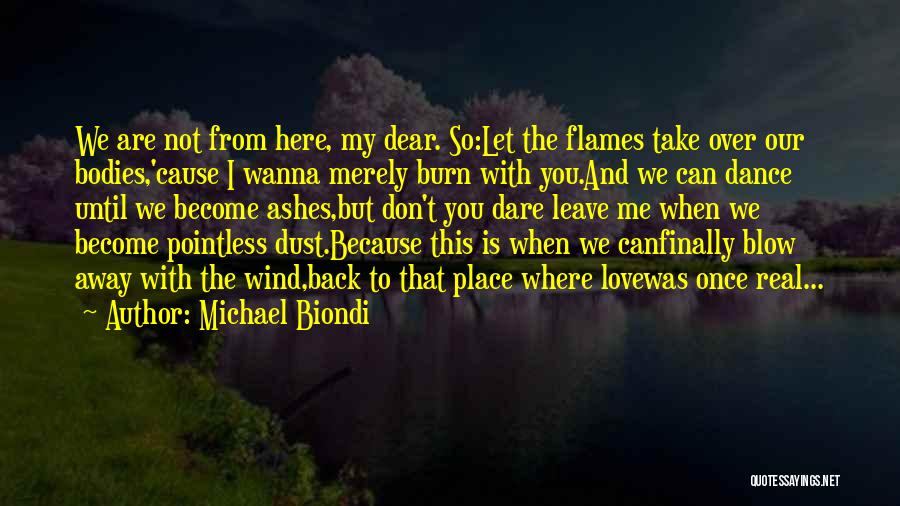 Blow Me Away Quotes By Michael Biondi