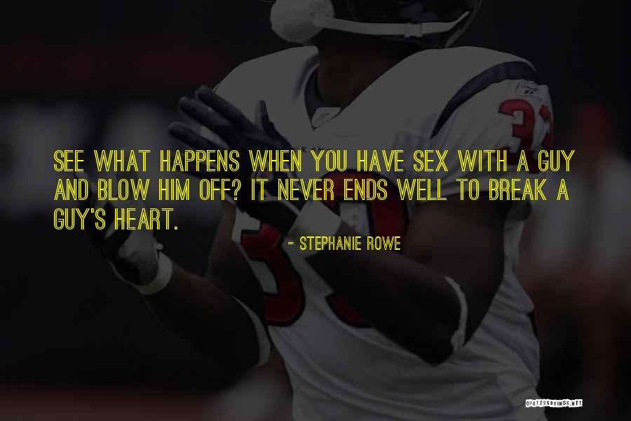 Blow Off Quotes By Stephanie Rowe Blow Off Quotes By Stephanie Rowe