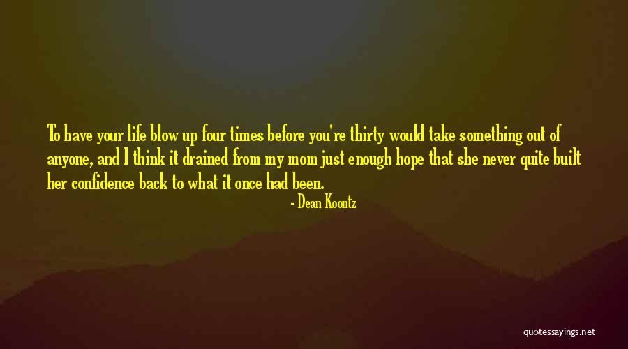 Blow Out Quotes By Dean Koontz Blow Out Quotes By Dean Koontz