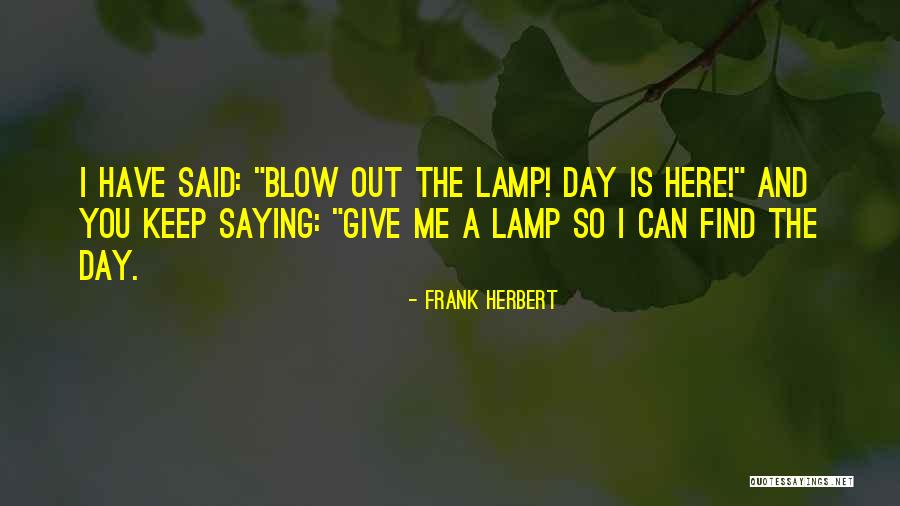 Blow Out Quotes By Frank Herbert Blow Out Quotes By Frank Herbert