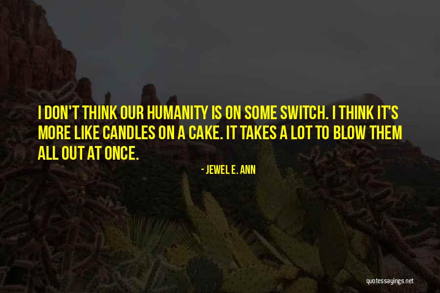 Blow Out Quotes By Jewel E. Ann Blow Out Quotes By Jewel E. Ann