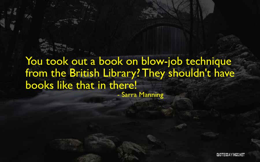 Blow Out Quotes By Sarra Manning Blow Out Quotes By Sarra Manning