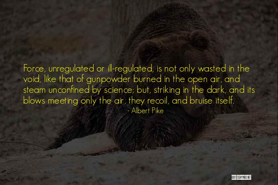 Blow Steam Quotes By Albert Pike Blow Steam Quotes By Albert Pike