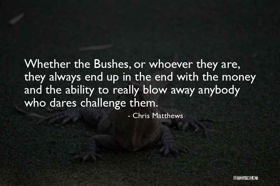 Blow Them Away Quotes By Chris Matthews Blow Them Away Quotes By Chris Matthews