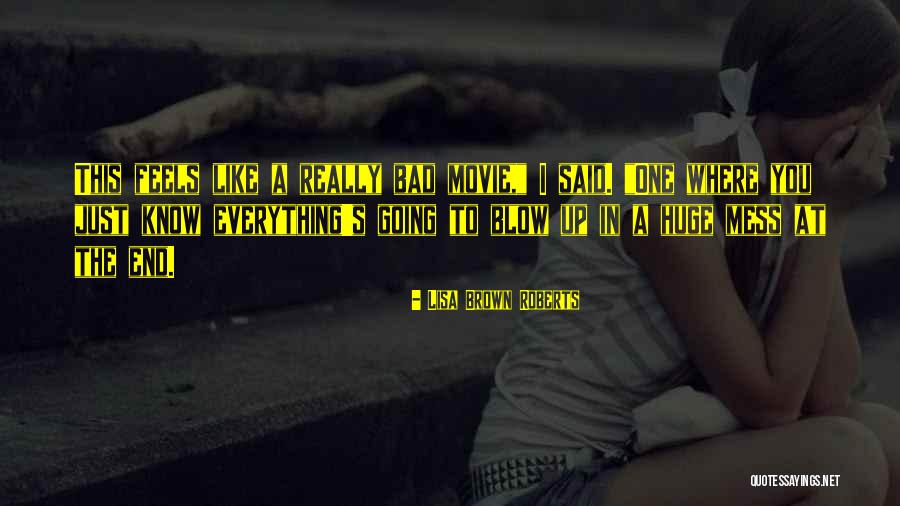 Blow Up Movie Quotes By Lisa Brown Roberts Blow Up Movie Quotes By Lisa Brown Roberts