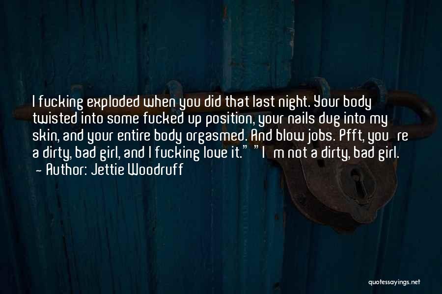 Blow When You Re Up Quotes By Jettie Woodruff