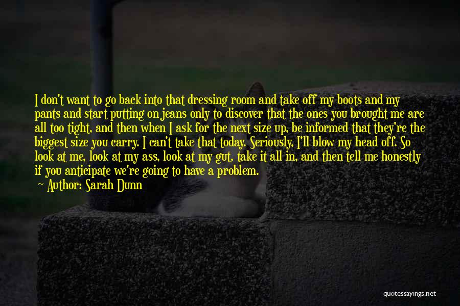 Blow When You Re Up Quotes By Sarah Dunn