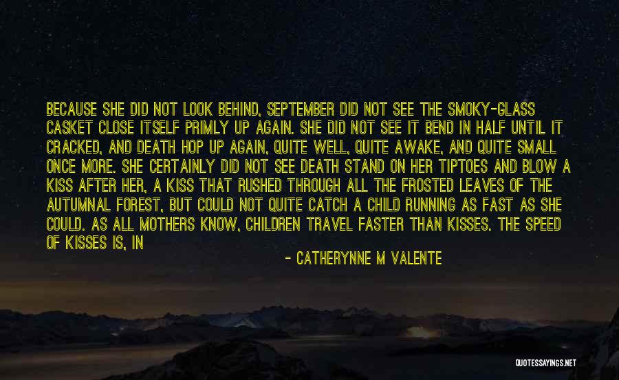 Blow You A Kiss Quotes By Catherynne M Valente