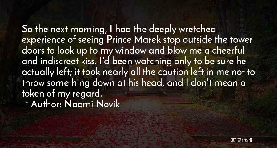 Blow You A Kiss Quotes By Naomi Novik