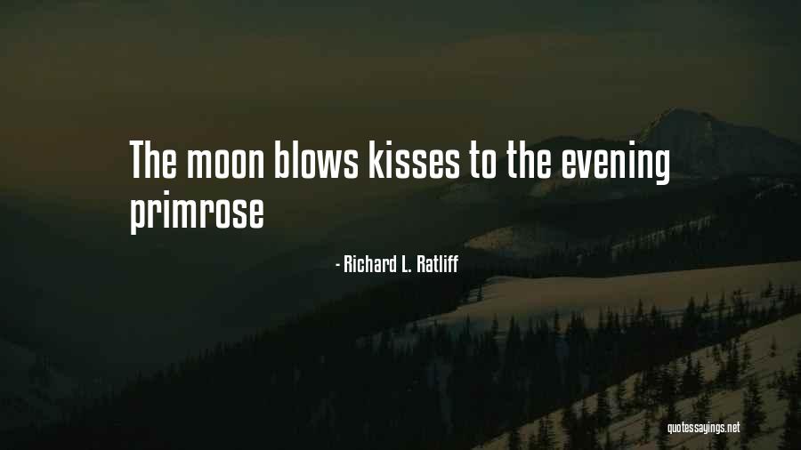 Blow You A Kiss Quotes By Richard L. Ratliff