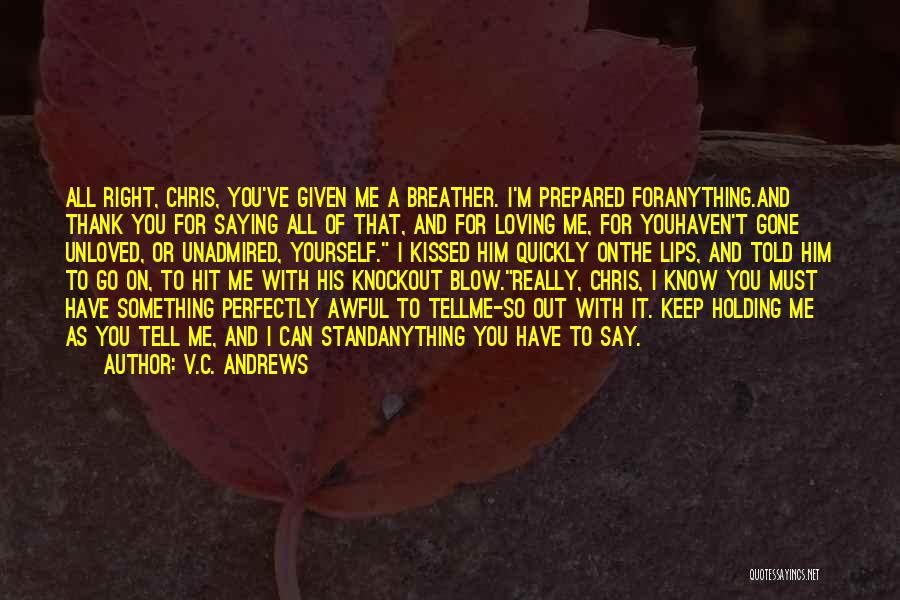 Blow You A Kiss Quotes By V.C. Andrews