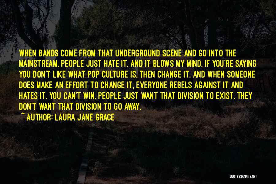 Blow Your Mind Away Quotes By Laura Jane Grace