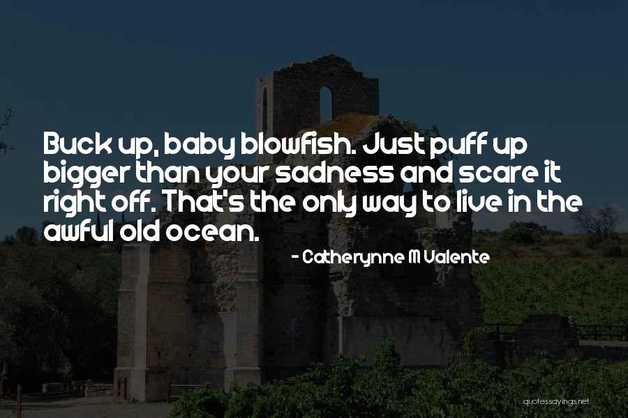 Blowfish Quotes By Catherynne M Valente