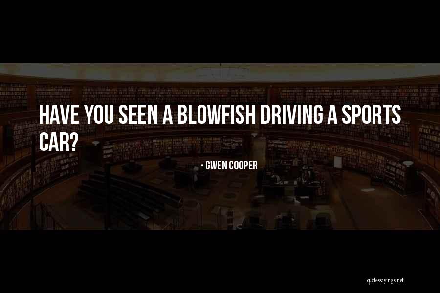 Blowfish Quotes By Gwen Cooper