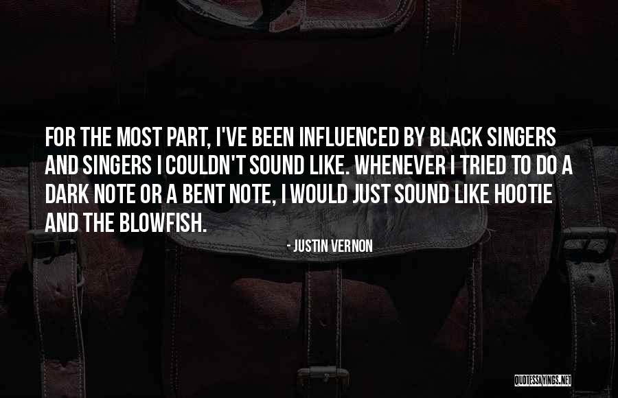 Blowfish Quotes By Justin Vernon