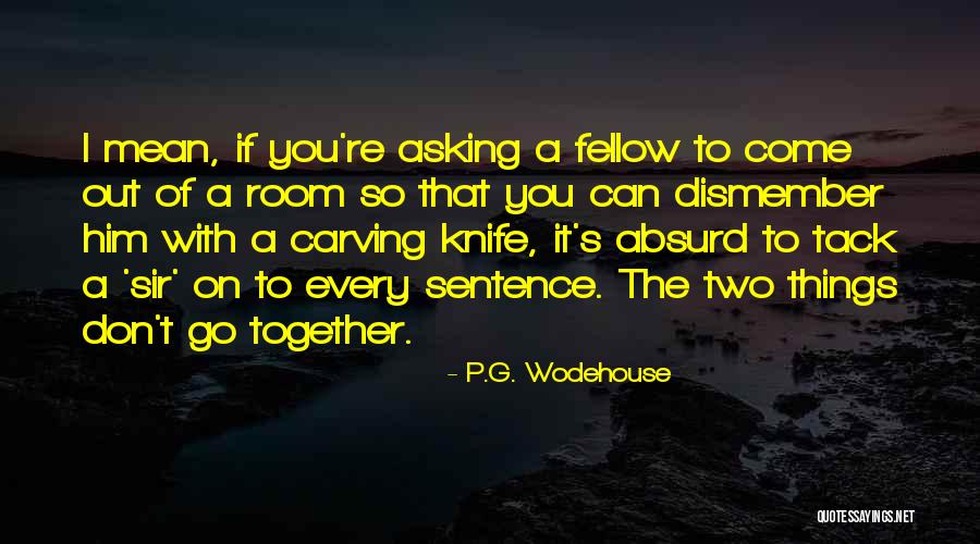 Blowflies Quotes By P.G. Wodehouse Blowflies Quotes By P.G. Wodehouse
