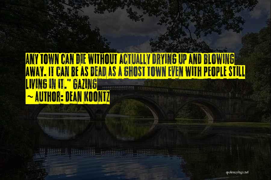 Blowing Away Quotes By Dean Koontz