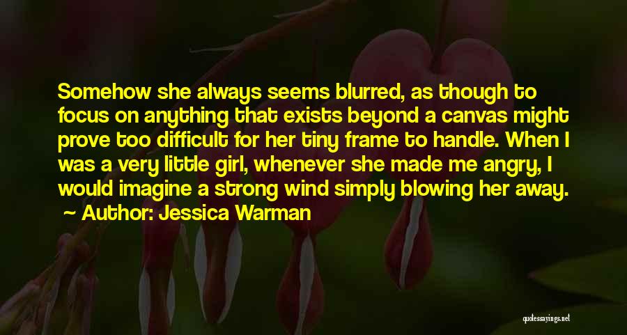 Blowing Away Quotes By Jessica Warman