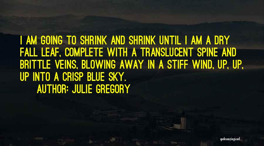 Blowing Away Quotes By Julie Gregory