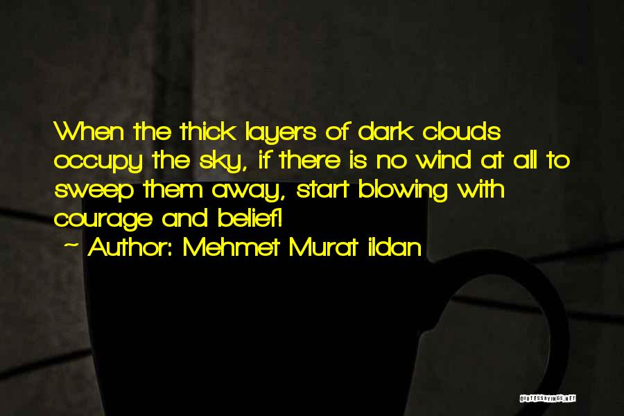 Blowing Away Quotes By Mehmet Murat Ildan
