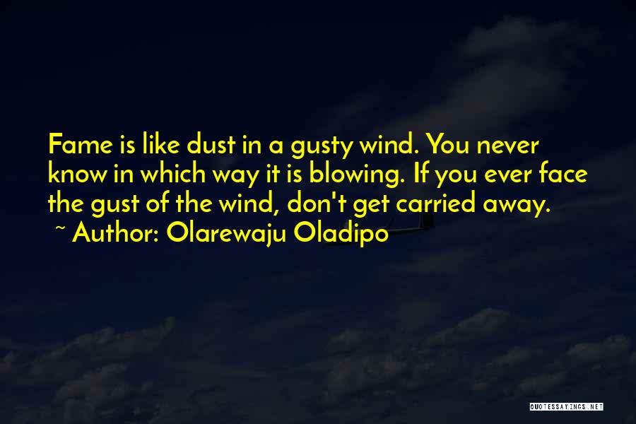 Blowing Away Quotes By Olarewaju Oladipo