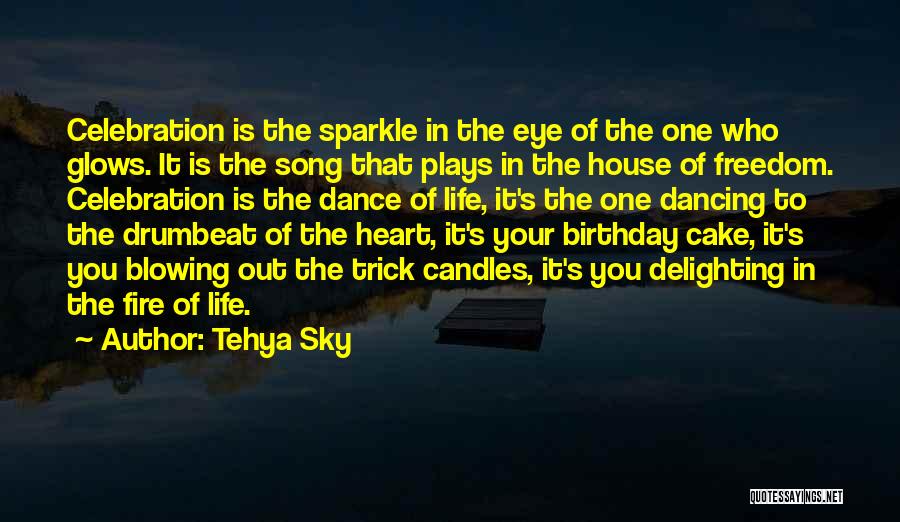 Blowing Birthday Candles Quotes By Tehya Sky