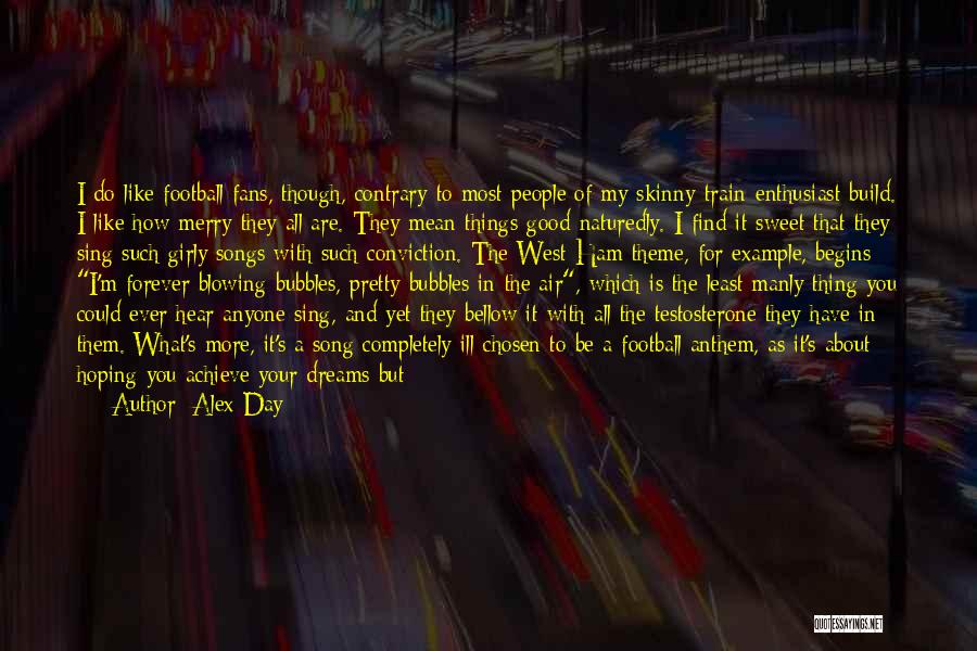 Blowing Bubbles Quotes By Alex Day