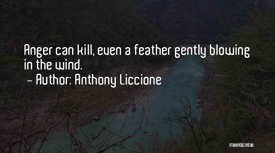 Blowing In The Wind Quotes By Anthony Liccione