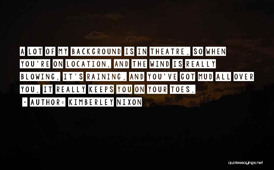 Blowing In The Wind Quotes By Kimberley Nixon