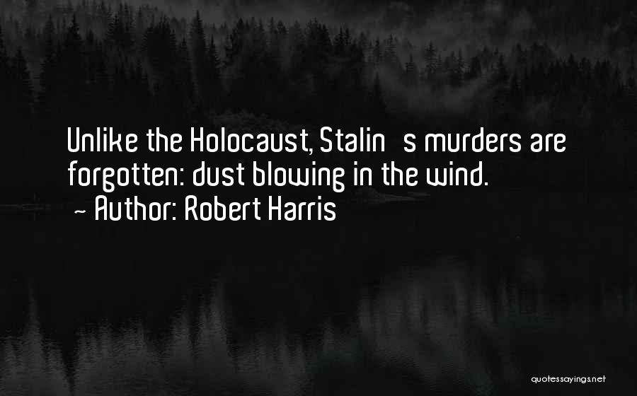 Blowing In The Wind Quotes By Robert Harris