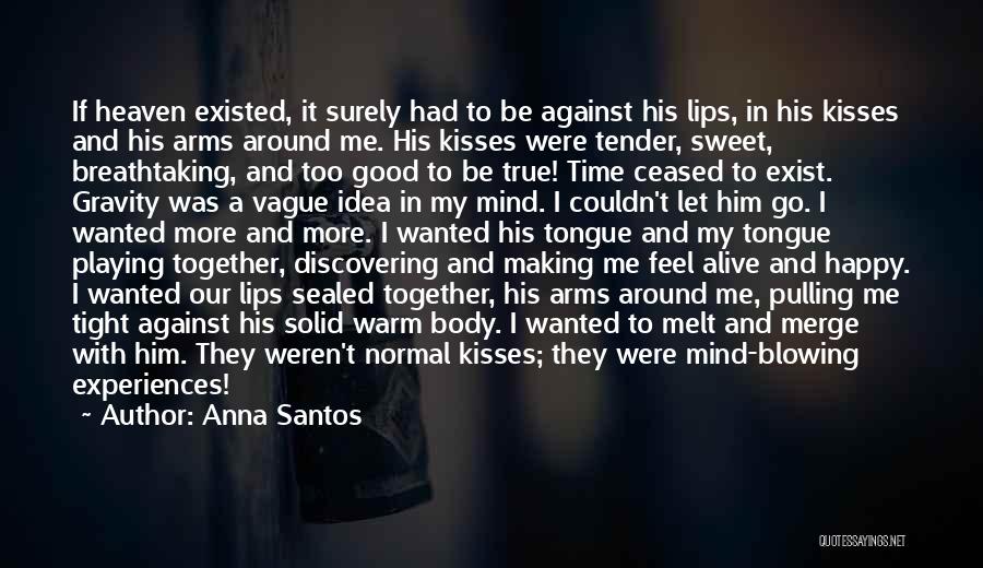 Blowing Kisses Quotes By Anna Santos