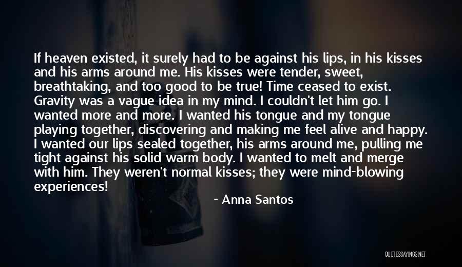 Blowing Me Kisses Quotes By Anna Santos