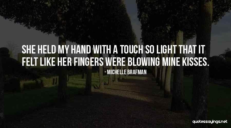 Blowing Me Kisses Quotes By Michelle Brafman