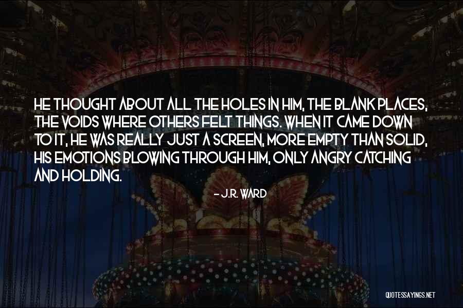 Blowing O's Quotes By J.R. Ward