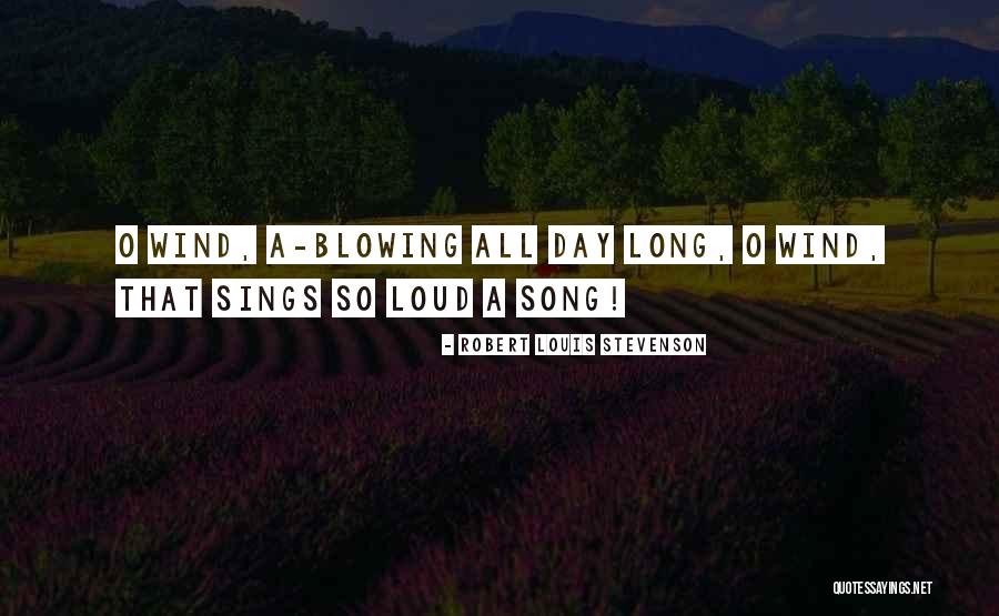 Blowing O's Quotes By Robert Louis Stevenson