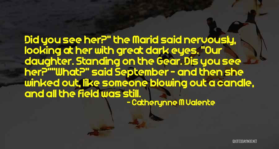 Blowing Out Someone Candle Quotes By Catherynne M Valente Blowing Out Someone Candle Quotes By Catherynne M Valente