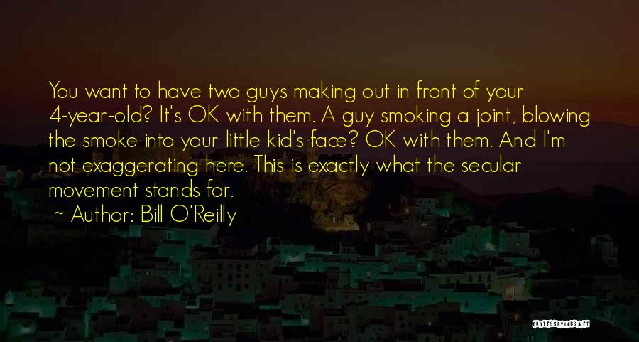 Blowing Smoke Quotes By Bill O'Reilly