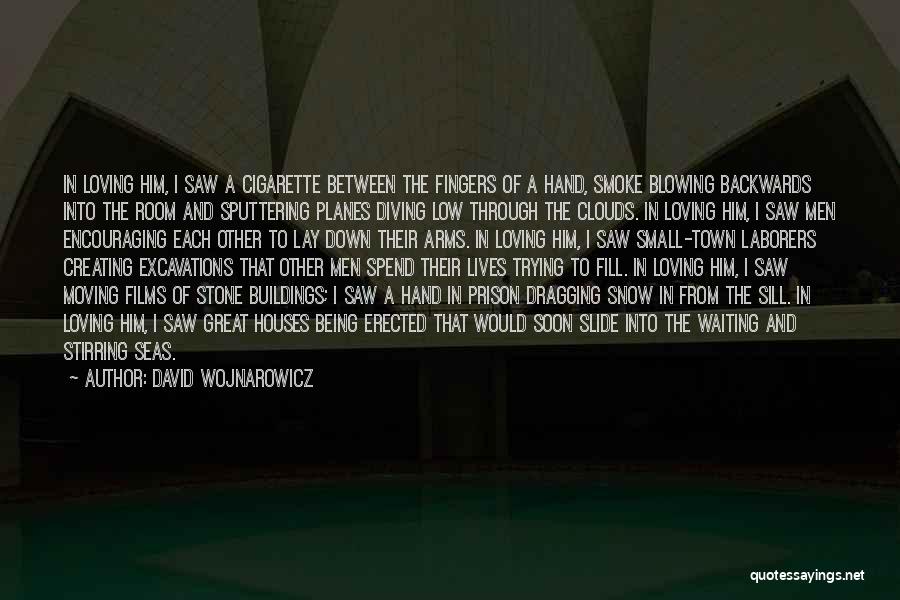 Blowing Smoke Quotes By David Wojnarowicz