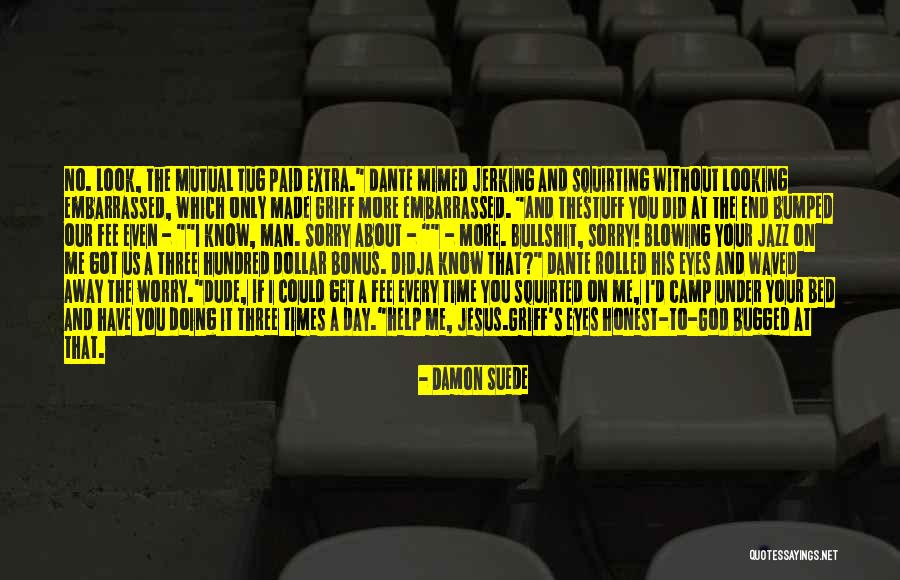 Blowing Stuff Up Quotes By Damon Suede Blowing Stuff Up Quotes By Damon Suede