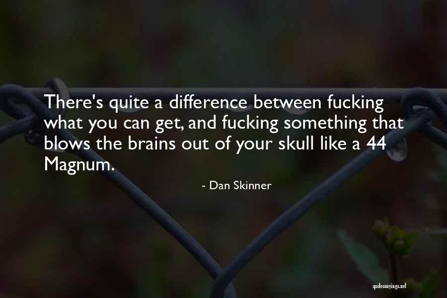 Blowing Stuff Up Quotes By Dan Skinner Blowing Stuff Up Quotes By Dan Skinner