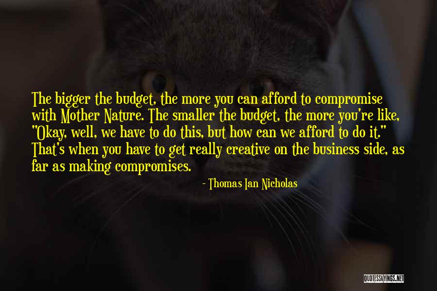 Blowing Things Out Of Proportion Quotes By Thomas Ian Nicholas Blowing Things Out Of Proportion Quotes By Thomas Ian Nicholas