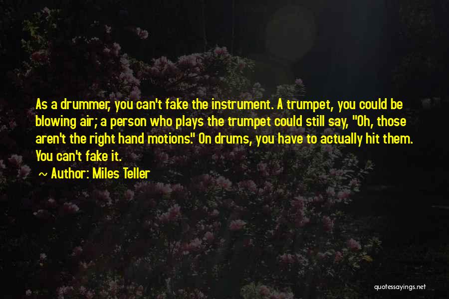 Blowing Trumpet Quotes By Miles Teller