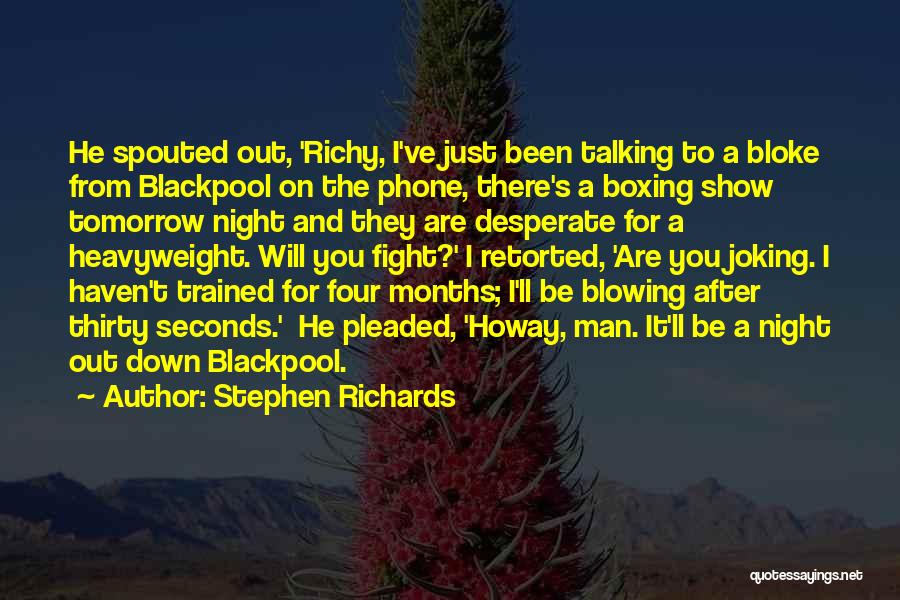 Blowing Up My Phone Quotes By Stephen Richards